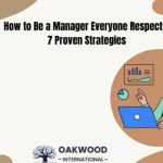 How to Be a Manager Everyone Respects 7 Proven Strategies