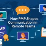 How PMP Shapes Communication in Remote Teams    